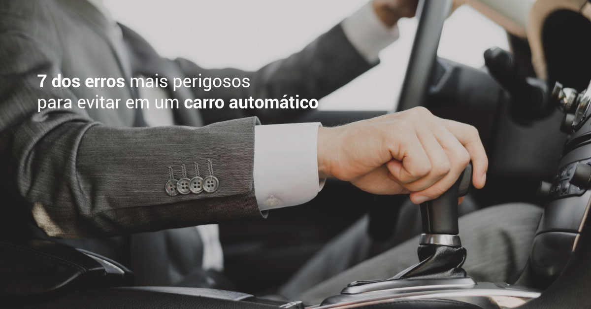 Carros automáticos: 7 erros para você evitar